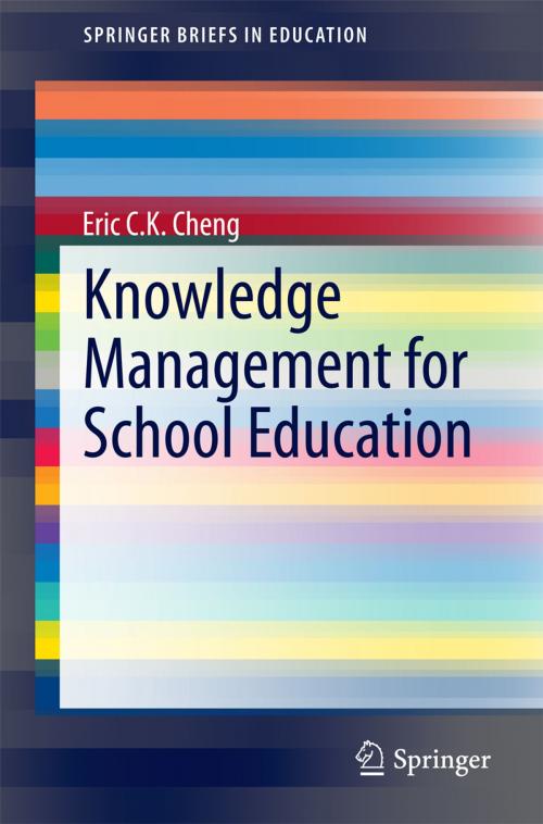 Cover of the book Knowledge Management for School Education by Eric C. K. Cheng, Springer Singapore