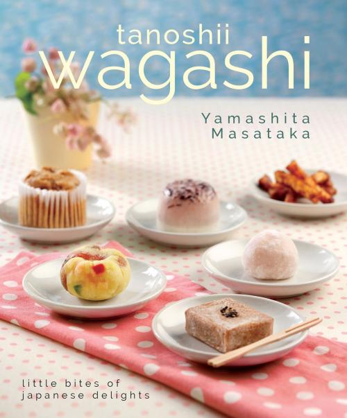 Cover of the book Tanoshii Wagashi by Yamashita Masataka, Marshall Cavendish International