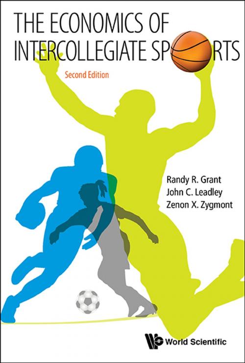 Cover of the book The Economics of Intercollegiate Sports by Randy R Grant, John C Leadley, Zenon X Zygmont, World Scientific Publishing Company