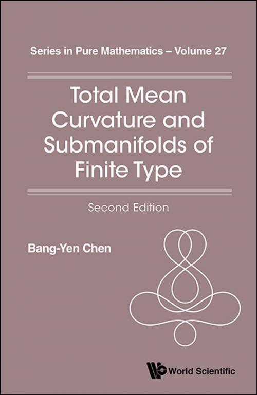 Cover of the book Total Mean Curvature and Submanifolds of Finite Type by Bang-Yen Chen, World Scientific Publishing Company