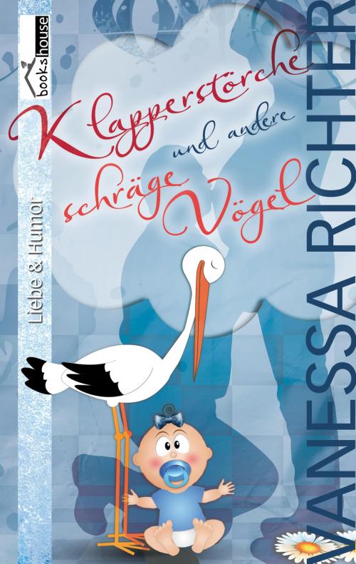 Cover of the book Klapperstörche und andere schräge Vögel by Vanessa Richter, bookshouse