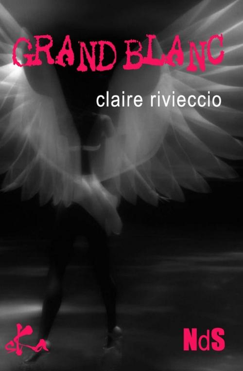 Cover of the book Grand blanc by Claire Rivieccio, SKA