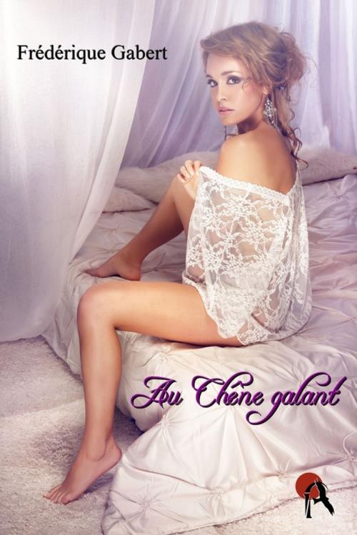 Cover of the book Au Chêne galant by Frédérique Gabert, Editions Artalys