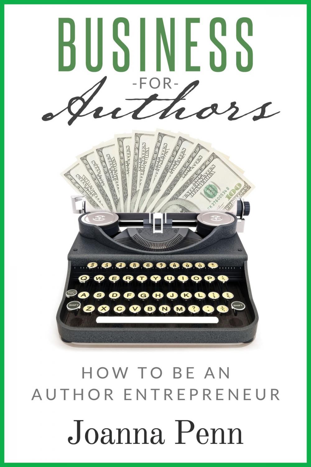 Big bigCover of Business For Authors. How To Be An Author Entrepreneur