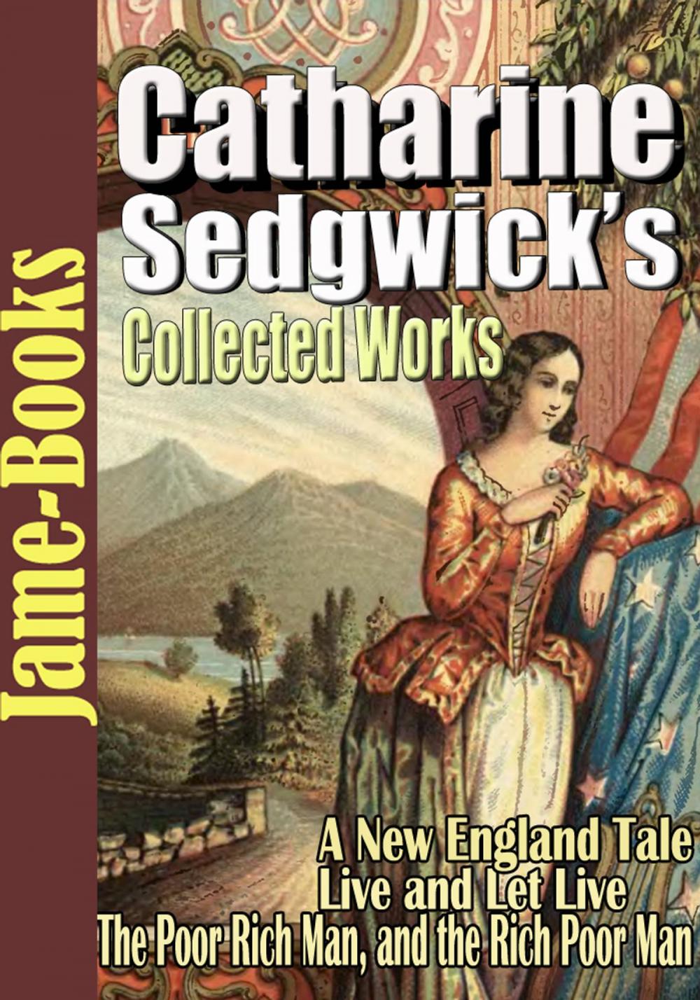 Big bigCover of Catharine Sedgwick’s Collected Works: 7 Works