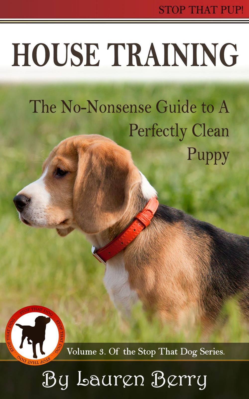Big bigCover of House Training: A No-Nonsense Guide to a Perfectly Clean Puppy.