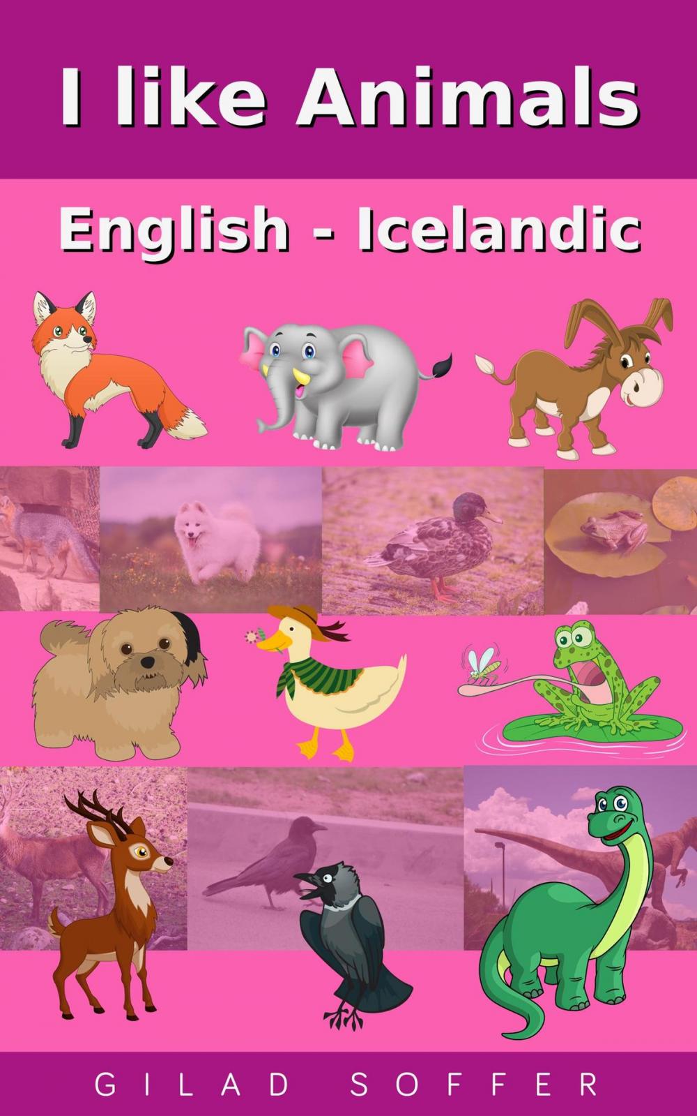 Big bigCover of I like Animals English - Icelandic