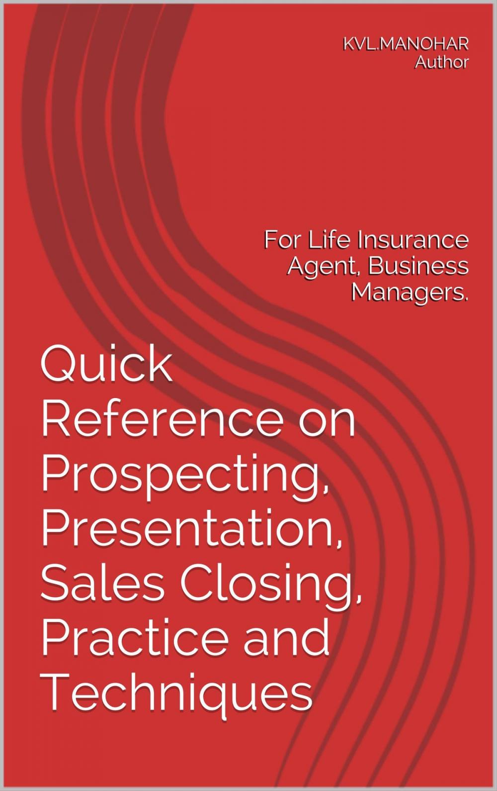 Big bigCover of Quick Reference on Prospecting, Presentation, Sales Closing Practice and Techniques: