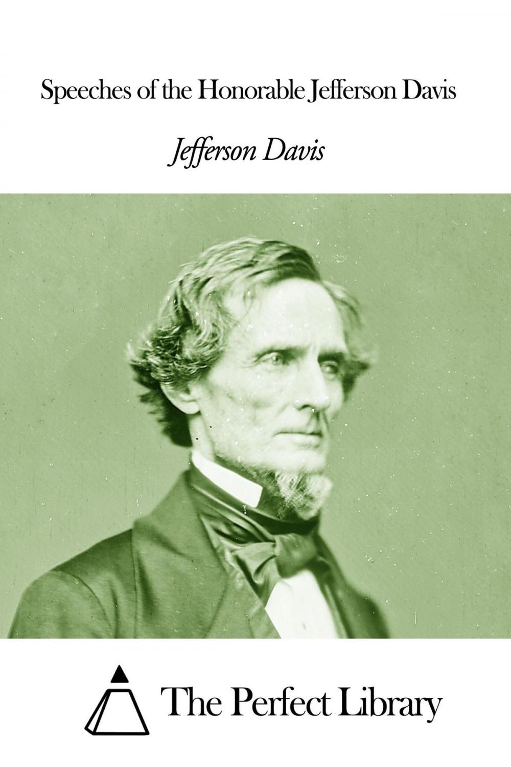 Big bigCover of Speeches of the Honorable Jefferson Davis