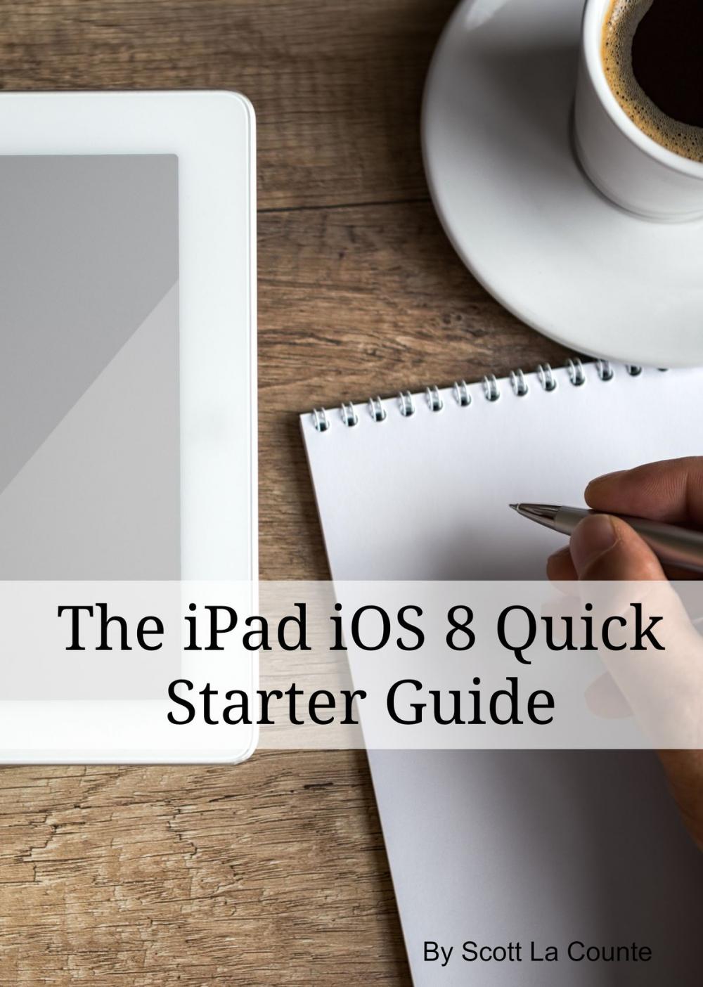 Big bigCover of The iPad iOS 8 Quick Starter Guide