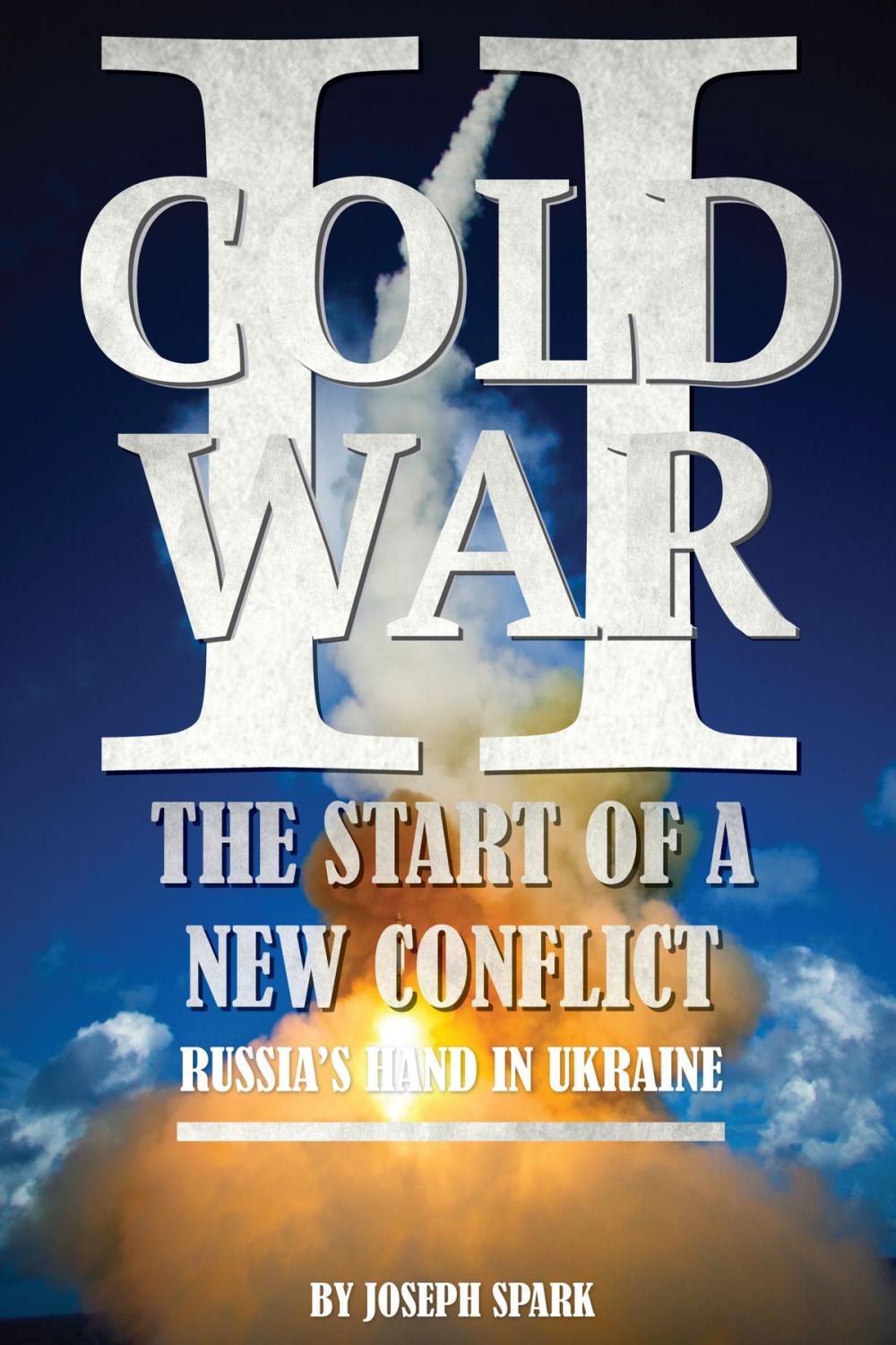 Big bigCover of Cold War 2: The Start of a New Conflict - Russia’s Hand in Ukraine