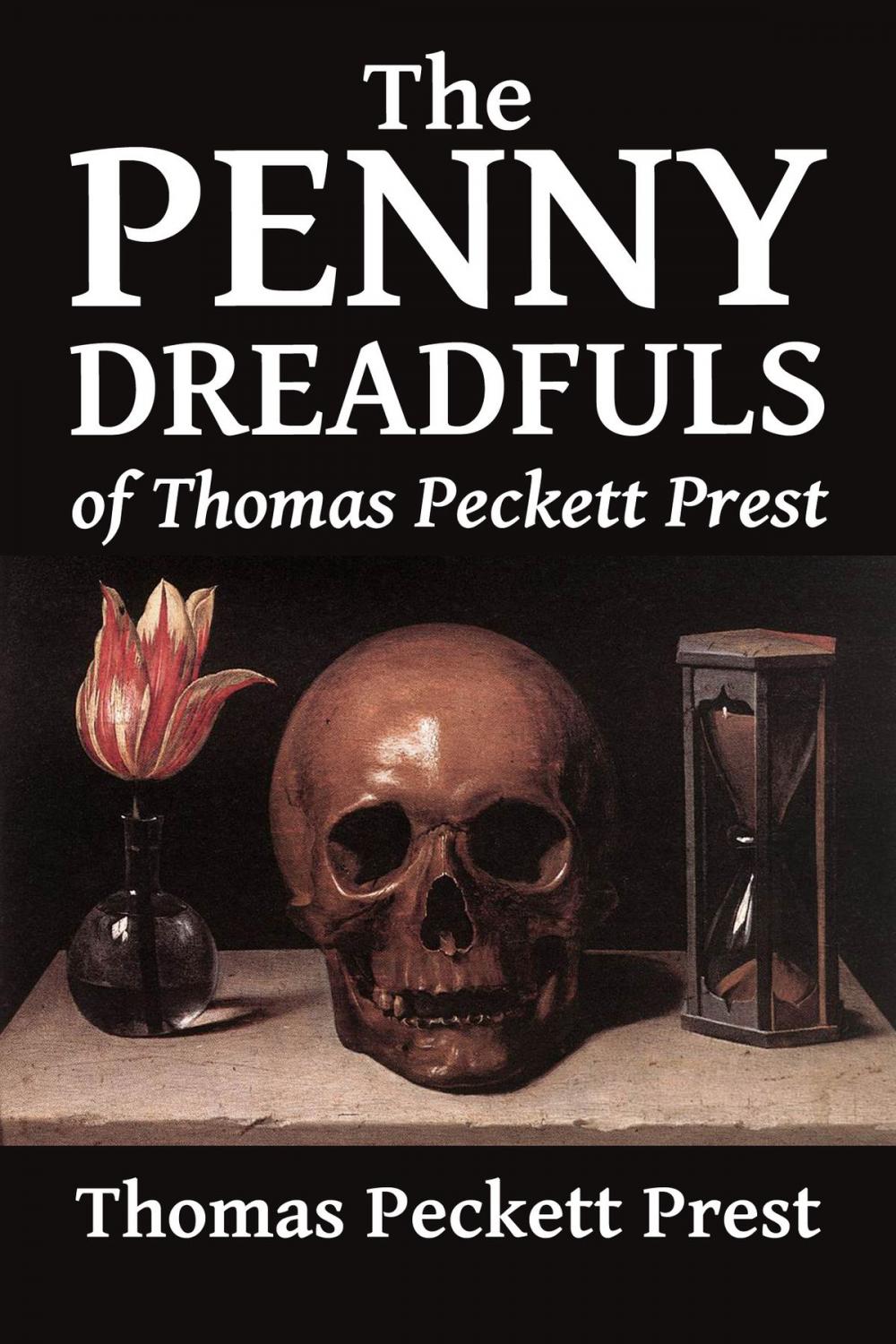 Big bigCover of The Penny Dreadfuls of Thomas Peckett Prest: Varney the Vampire, The String of Pearls, and The Demon of the Hartz