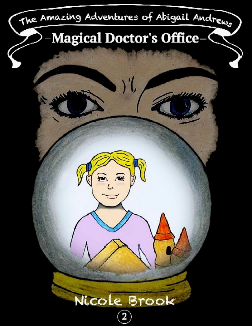 Big bigCover of The Amazing Adventures of Abigail Andrews: Magical Doctor's Office