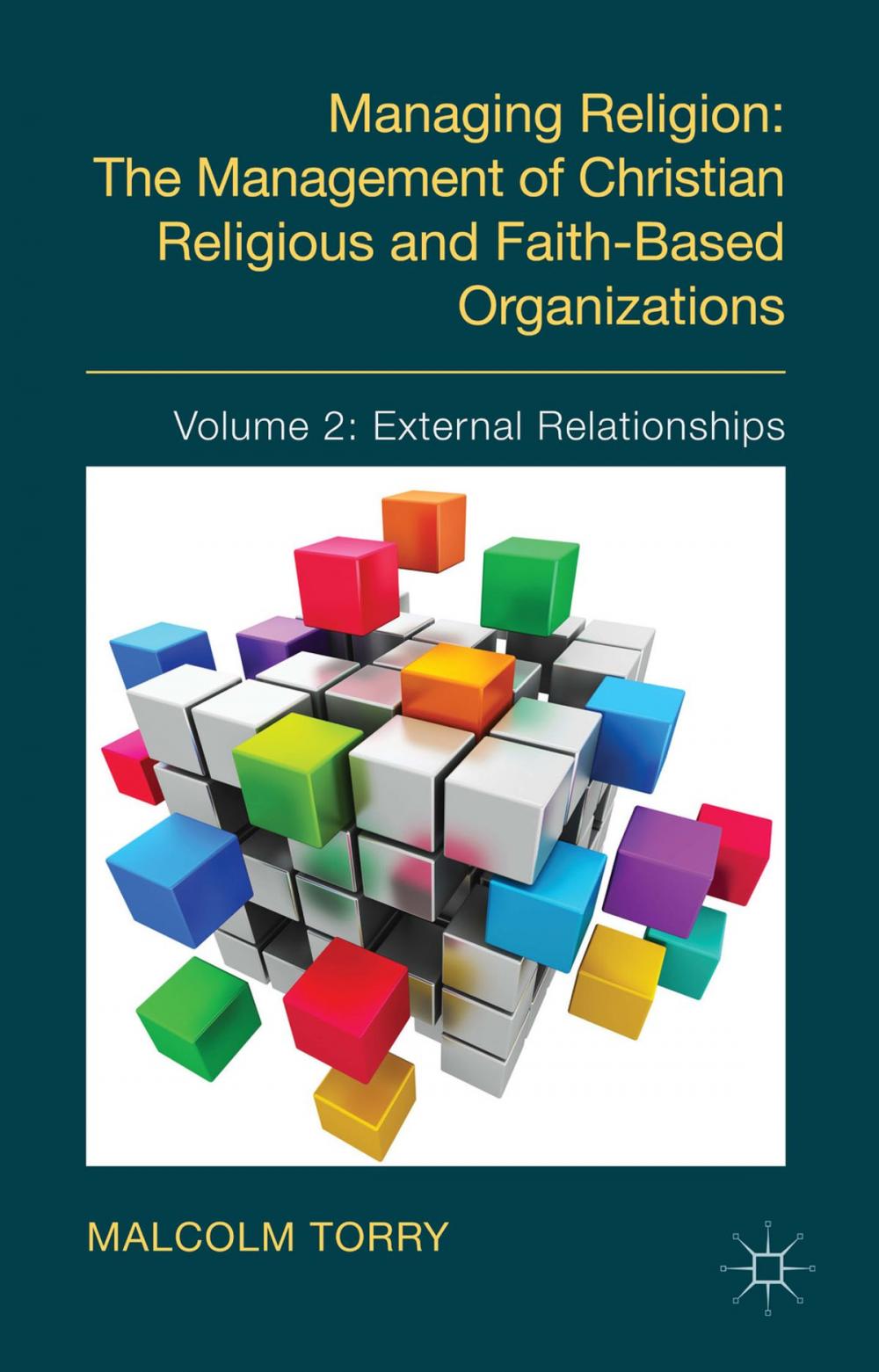 Big bigCover of Managing Religion: The Management of Christian Religious and Faith-Based Organizations