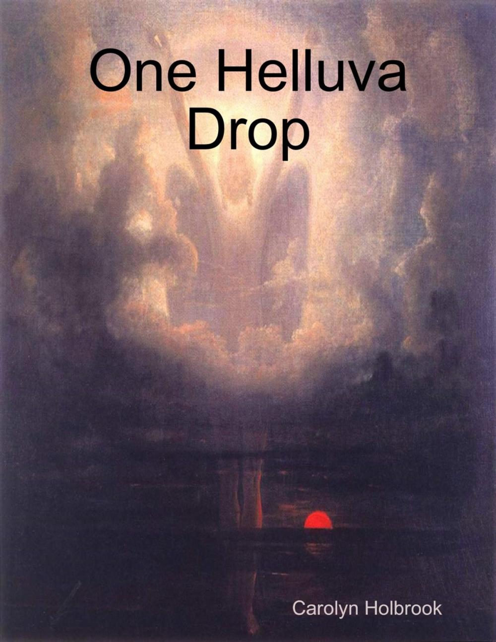 Big bigCover of One Helluva Drop