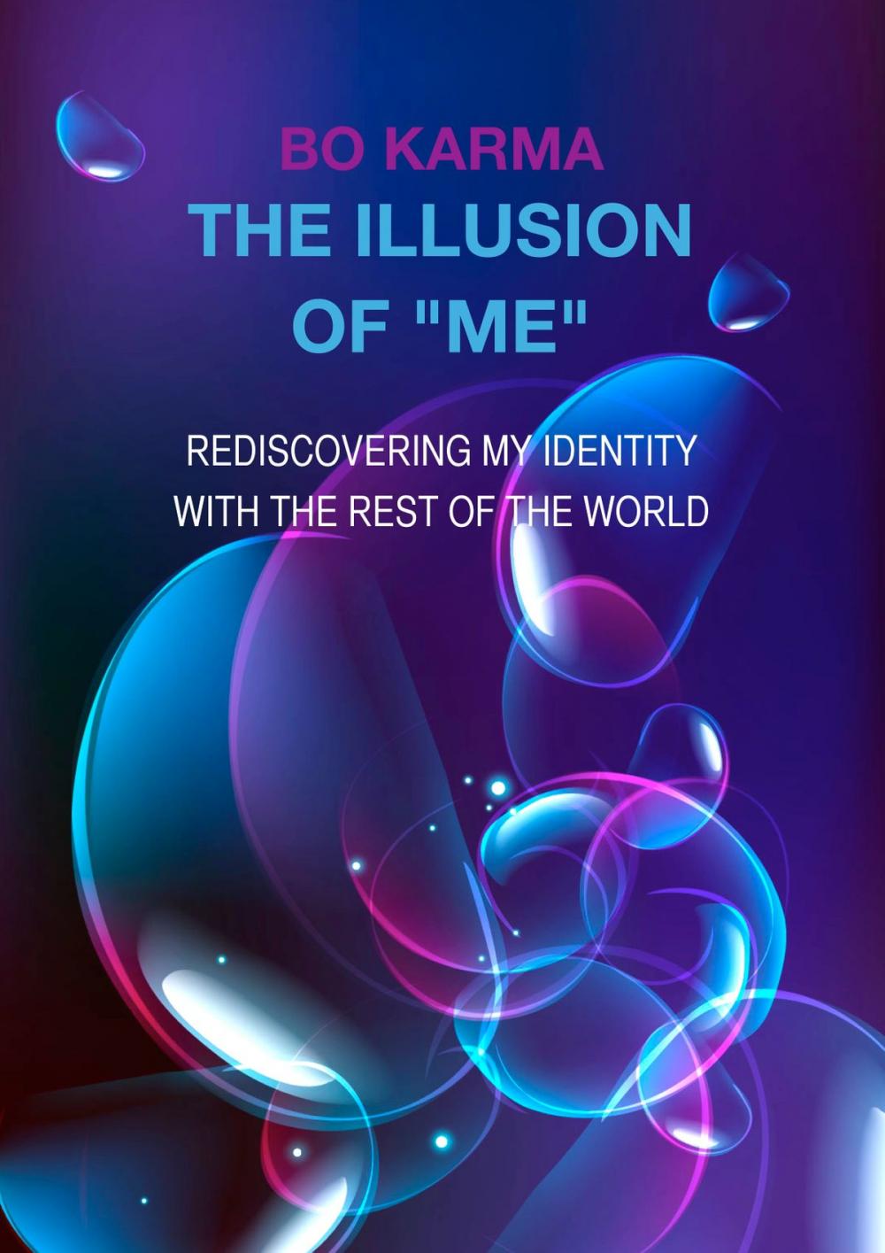 Big bigCover of The Illusion of "Me": Rediscovering My Identity with the Rest of The World