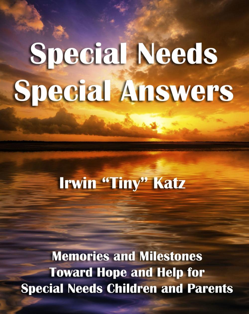 Big bigCover of Special Needs Special Answers: Memories and Milestones Toward Hope and Help for Special Needs Children and Parents