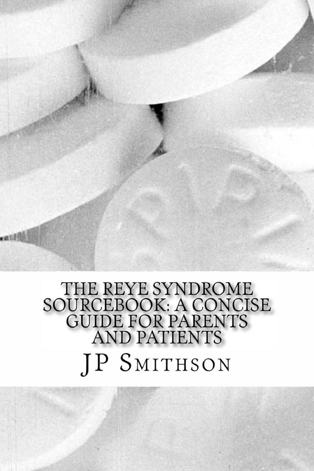 Big bigCover of The Reye Syndrome Sourcebook: A Concise Guide for Parents and Patients
