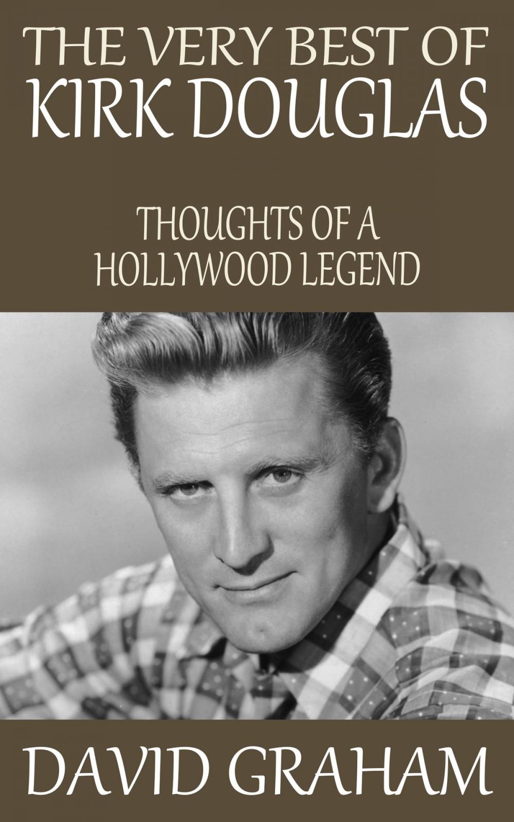 Big bigCover of The Very Best of Kirk Douglas: Thoughts of a Hollywood Legend