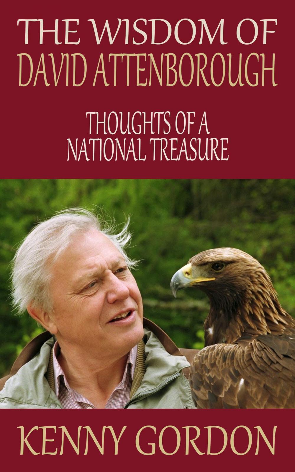 Big bigCover of The Wisdom of David Attenborough: Thoughts of a National Treasure