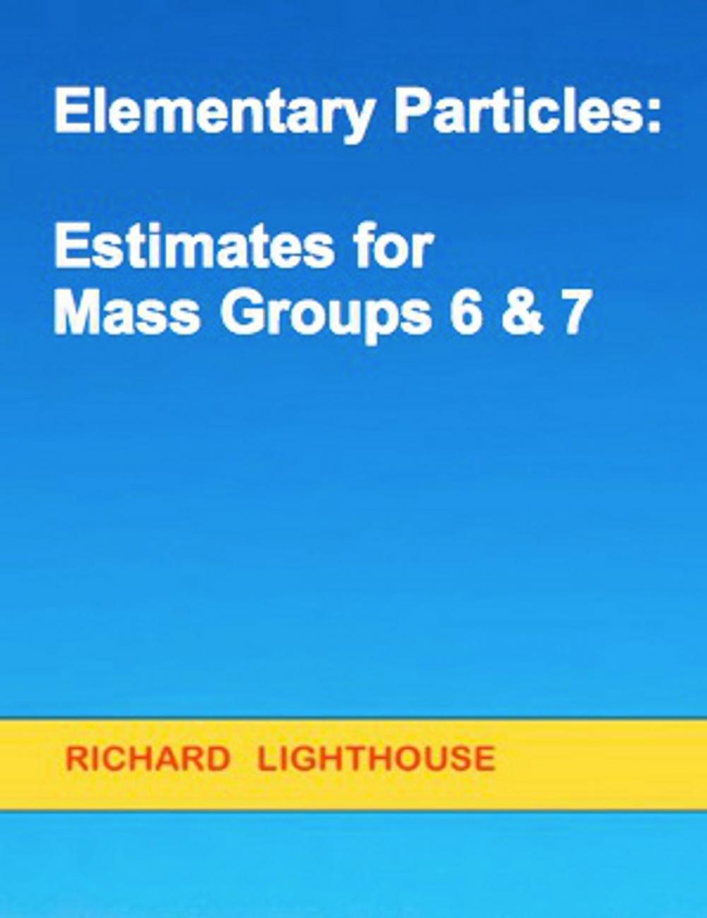 Big bigCover of Elementary Particles: Estimates for Mass Groups 6 & 7
