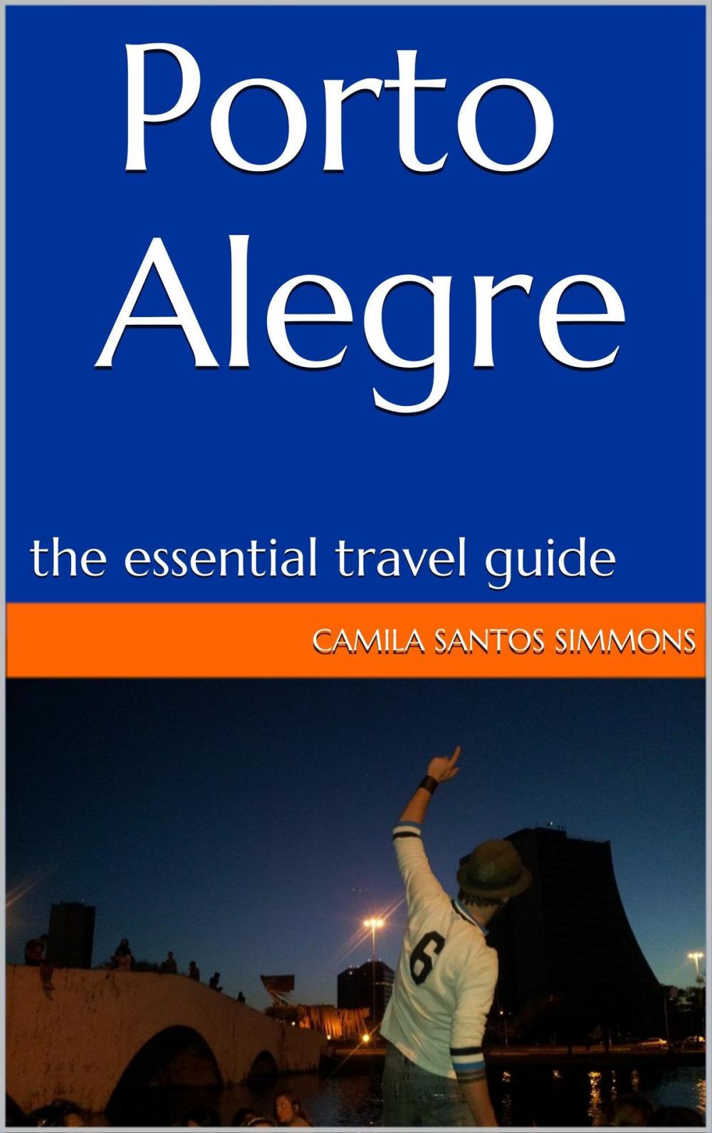 Big bigCover of Porto Alegre: The Essential Travel Guide