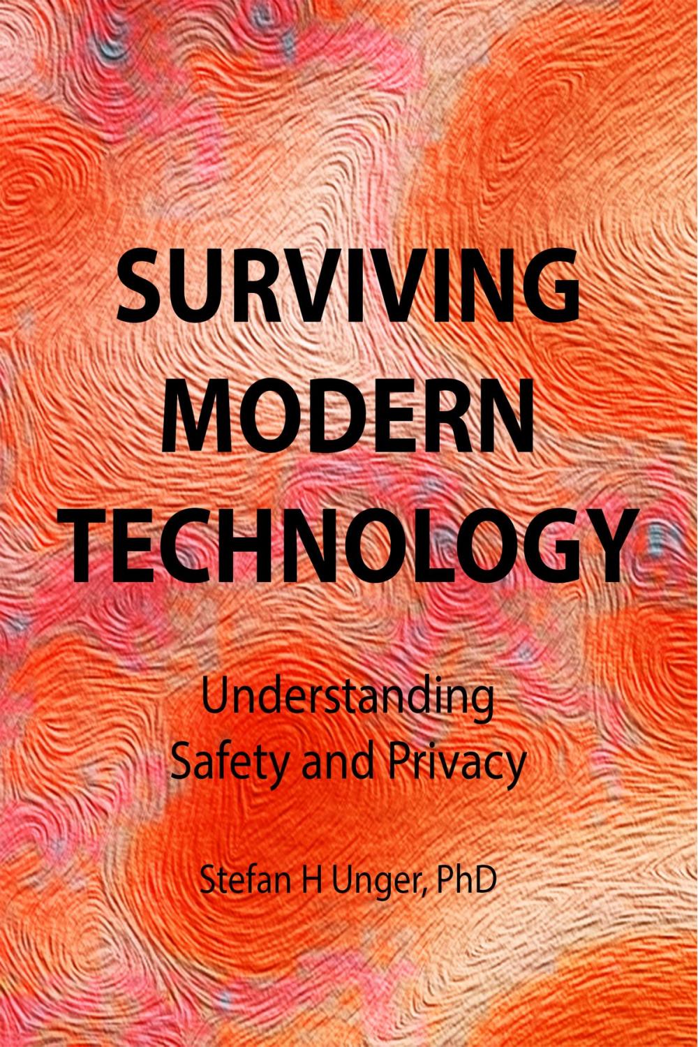 Big bigCover of Surviving Modern Technology: Understanding Safety and Privacy