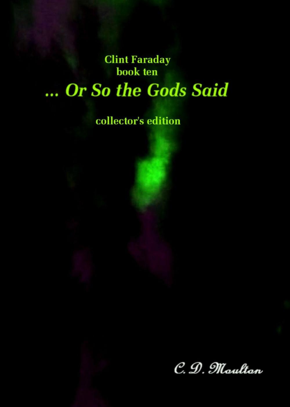 Big bigCover of Clint Faraday book 10: ... Or So the Gods Said Collector's edition