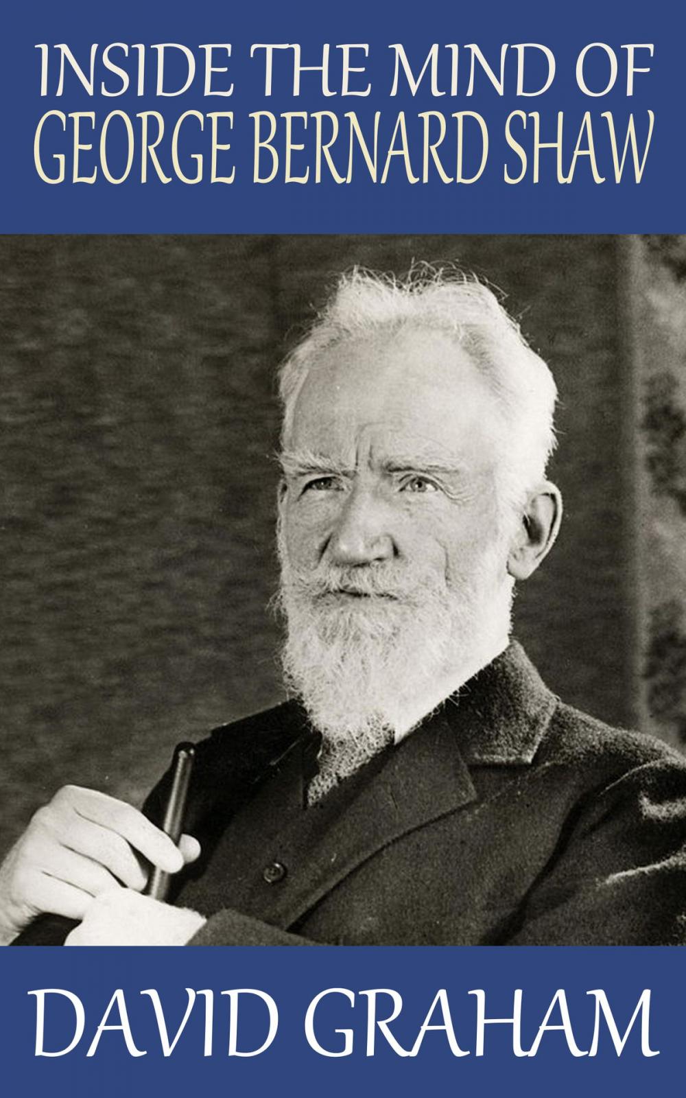 Big bigCover of Inside the Mind of George Bernard Shaw