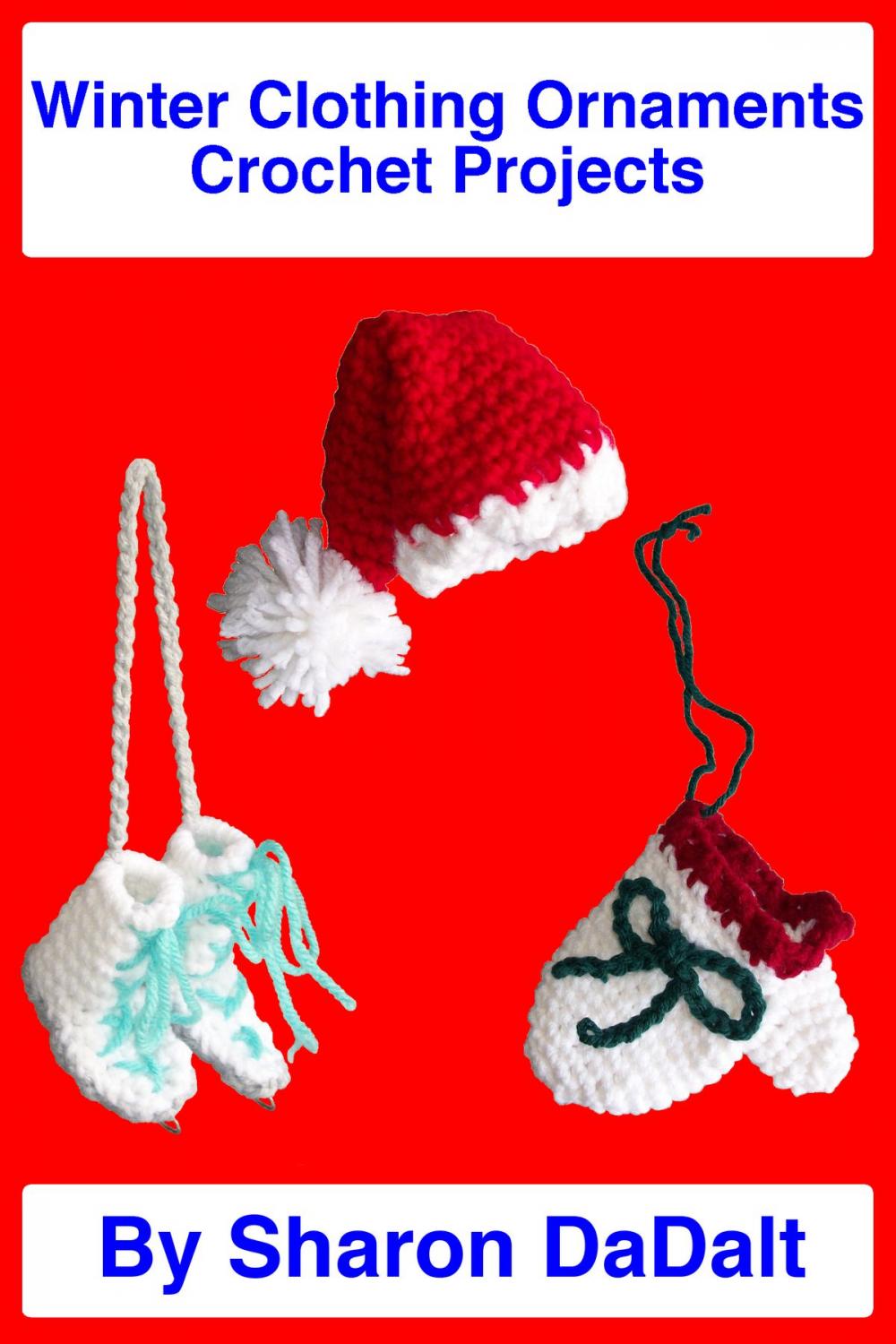 Big bigCover of Winter Clothing Ornaments Crochet Projects