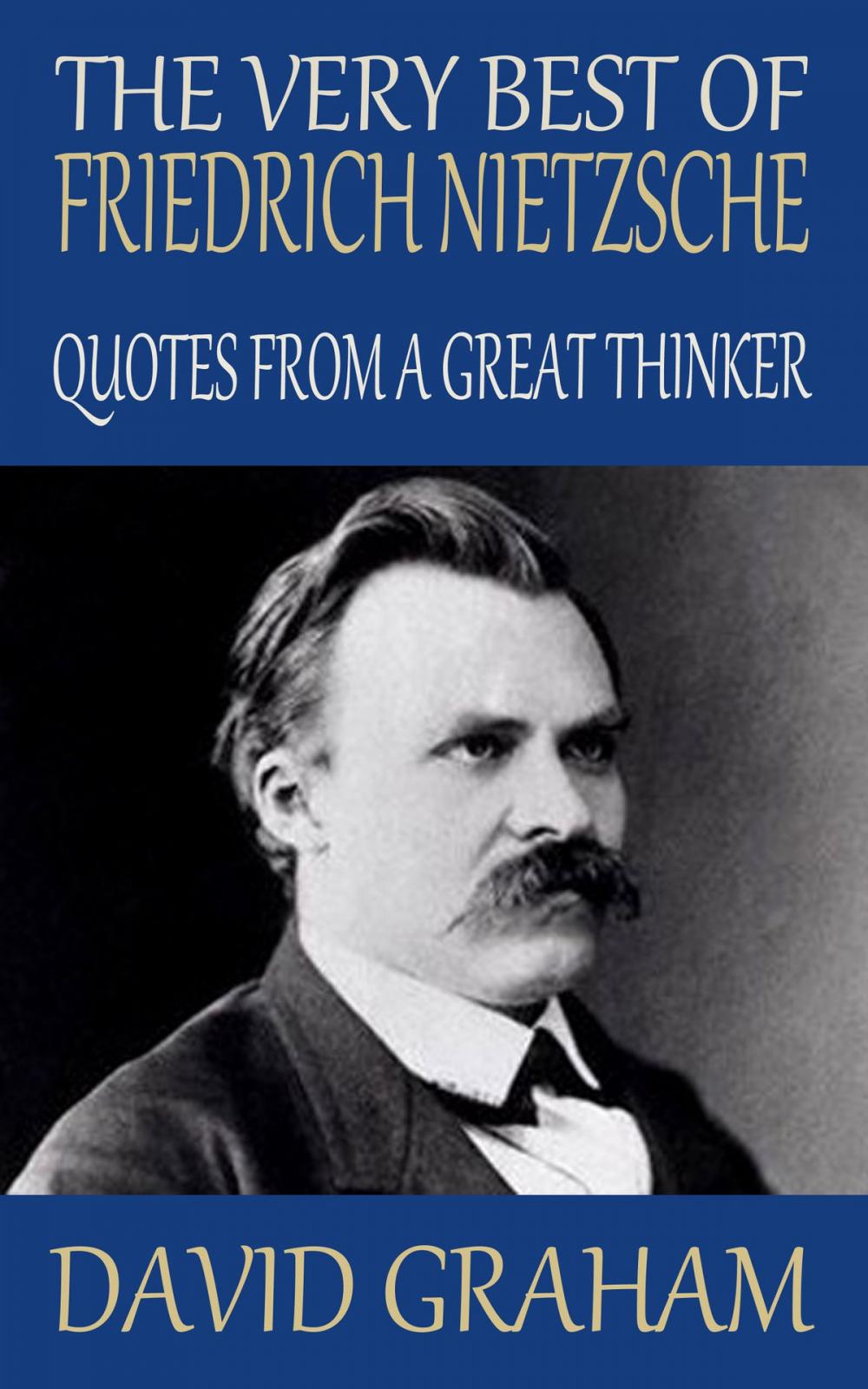 Big bigCover of The Very Best of Friedrich Nietzsche: Quotes from a Great Thinker