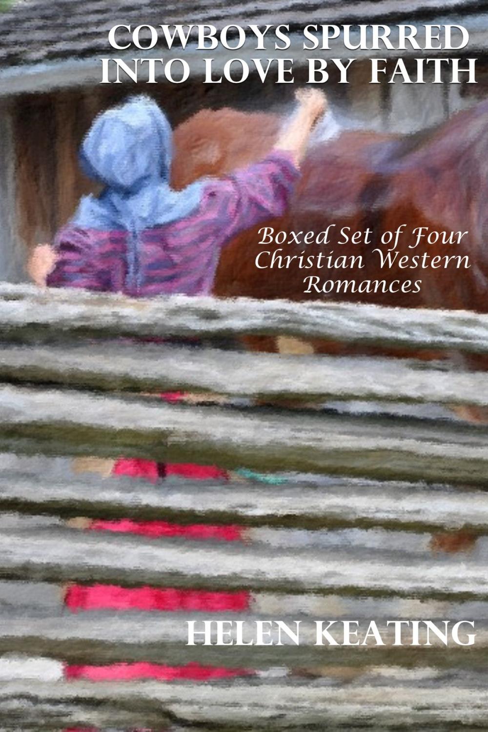 Big bigCover of Cowboys Spurred Into Love By Faith (Boxed Set of Four Christian Western Romances)