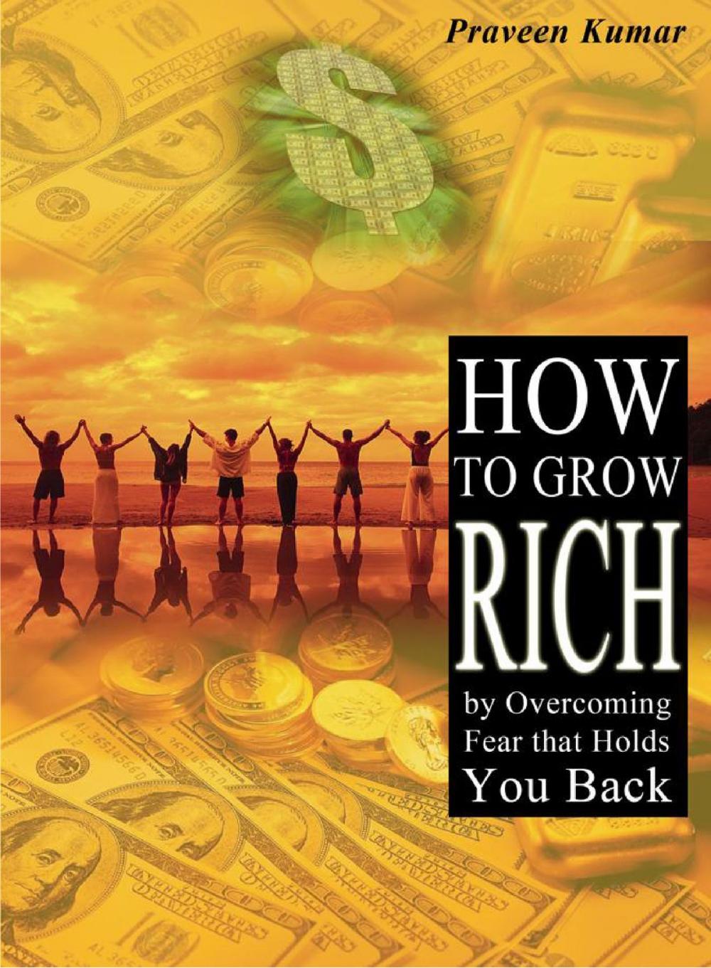 Big bigCover of How to Grow Rich by Overcoming Fear that Holds You Back