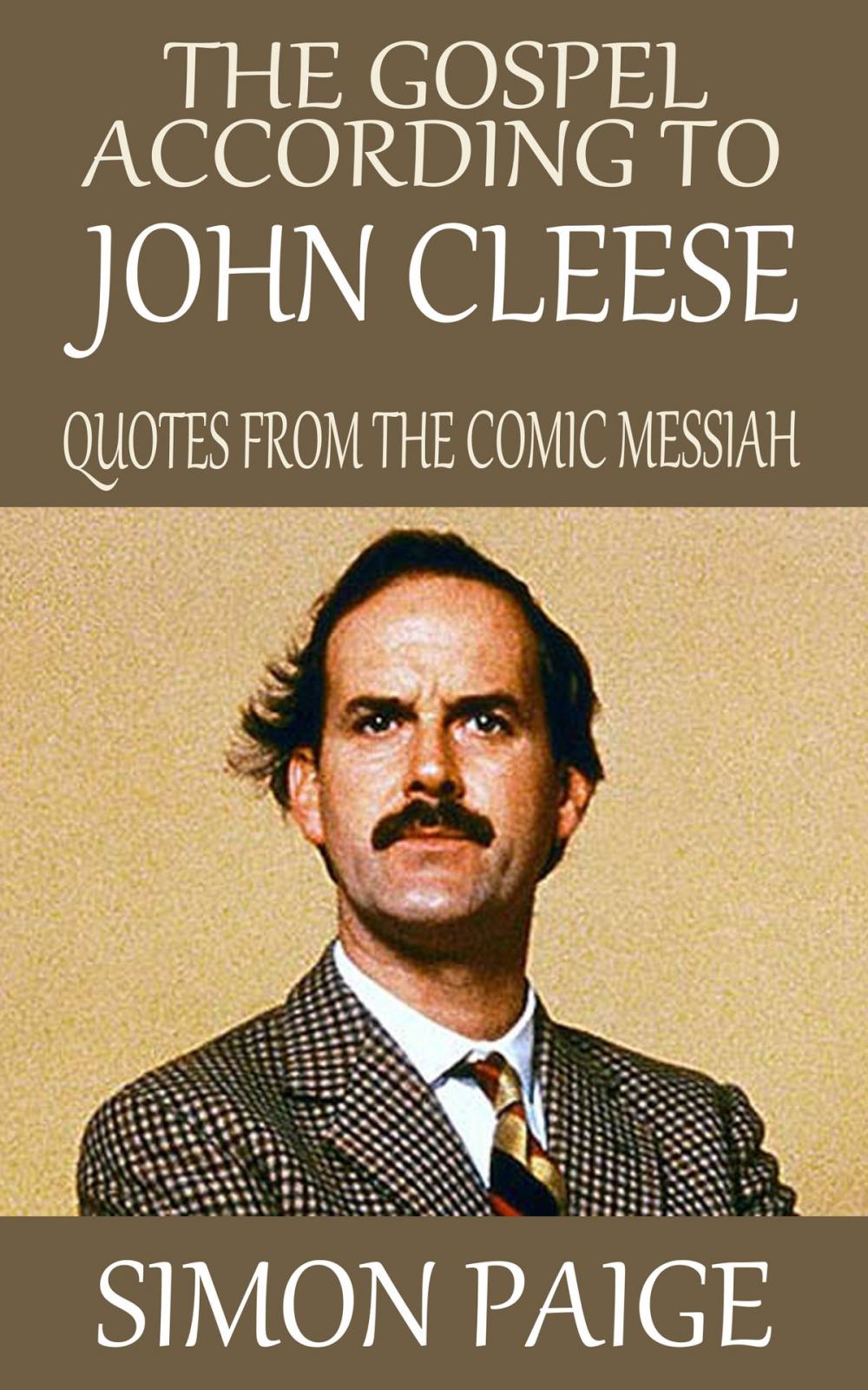 Big bigCover of The Gospel According to John Cleese: Quotes from The Comic Messiah
