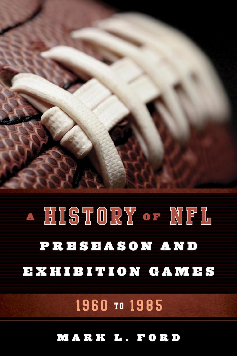 Big bigCover of A History of NFL Preseason and Exhibition Games