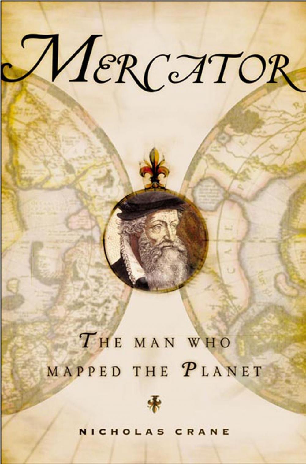 Big bigCover of Mercator: The Man Who Mapped the Planet