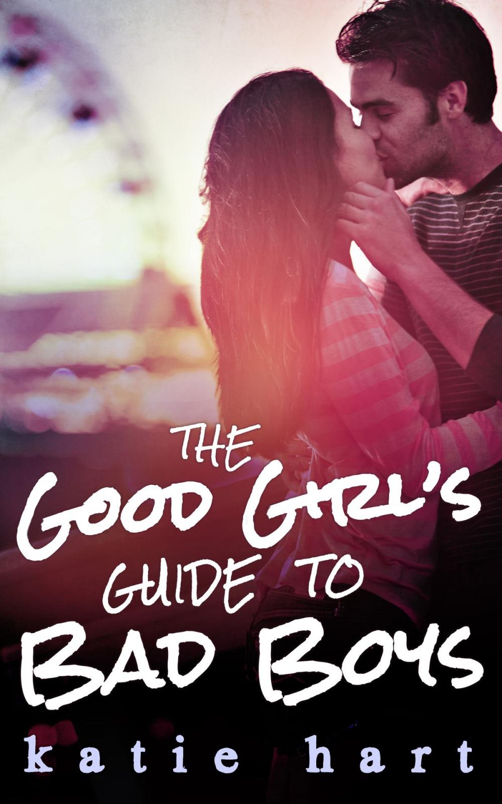 Big bigCover of A Good Girl’s Guide To Bad Boys