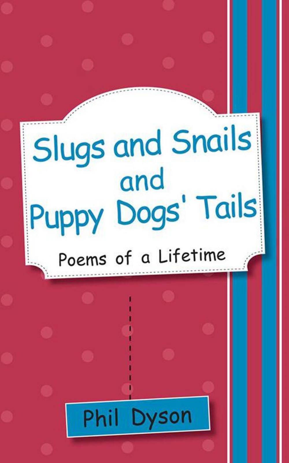 Big bigCover of Slugs and Snails and Puppy Dogs' Tails