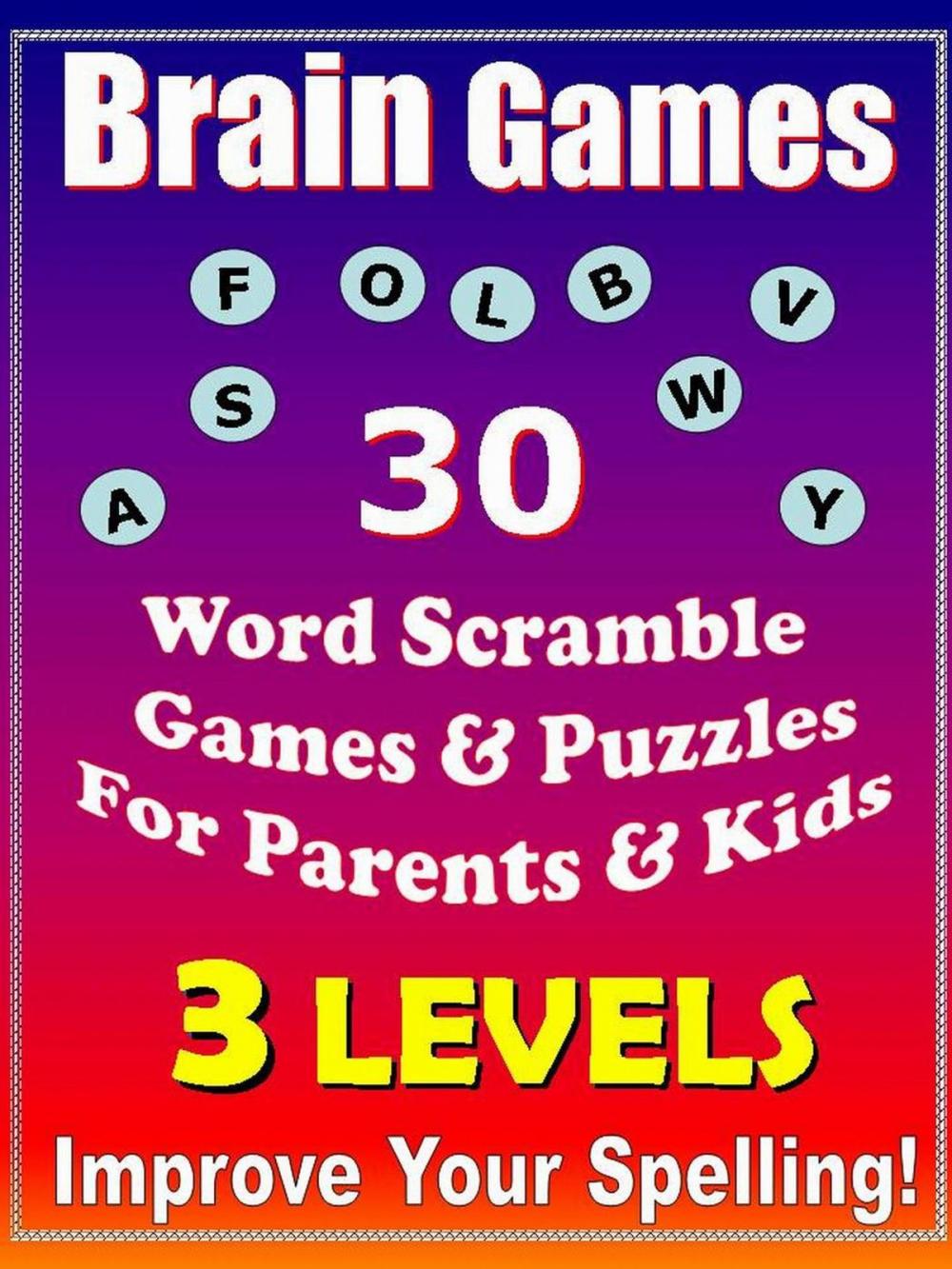 Big bigCover of Brain Games - 30 Word Scramble Games & Puzzles for Parents & Kids - Improve Your Spelling