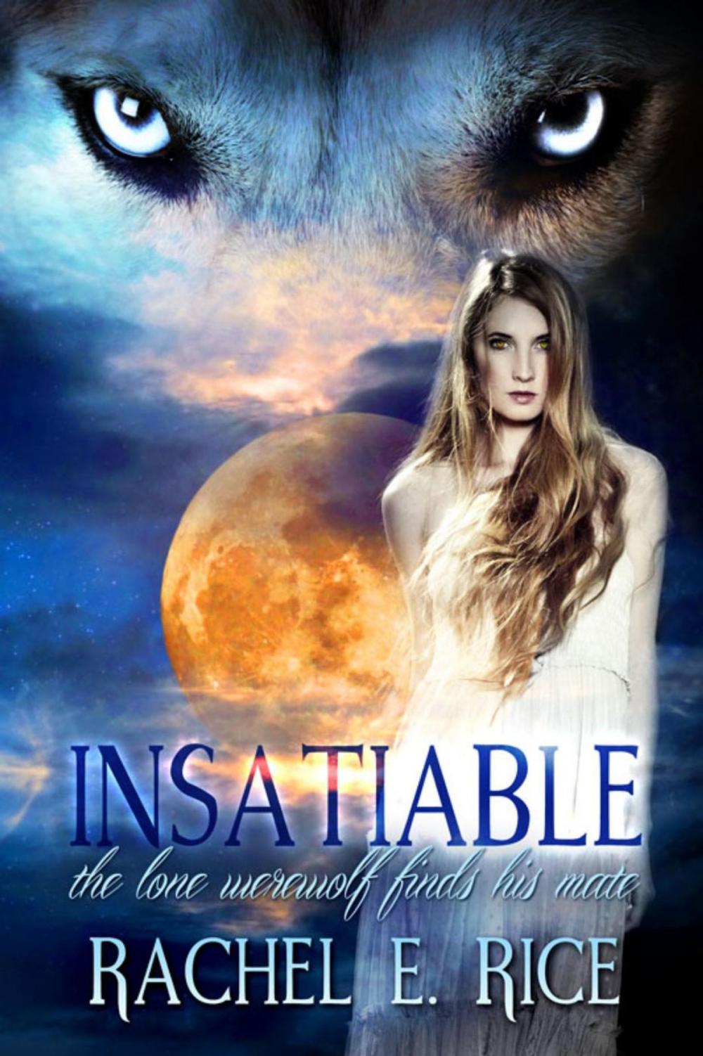 Big bigCover of Insatiable: The Lone Werewolf finds his mate