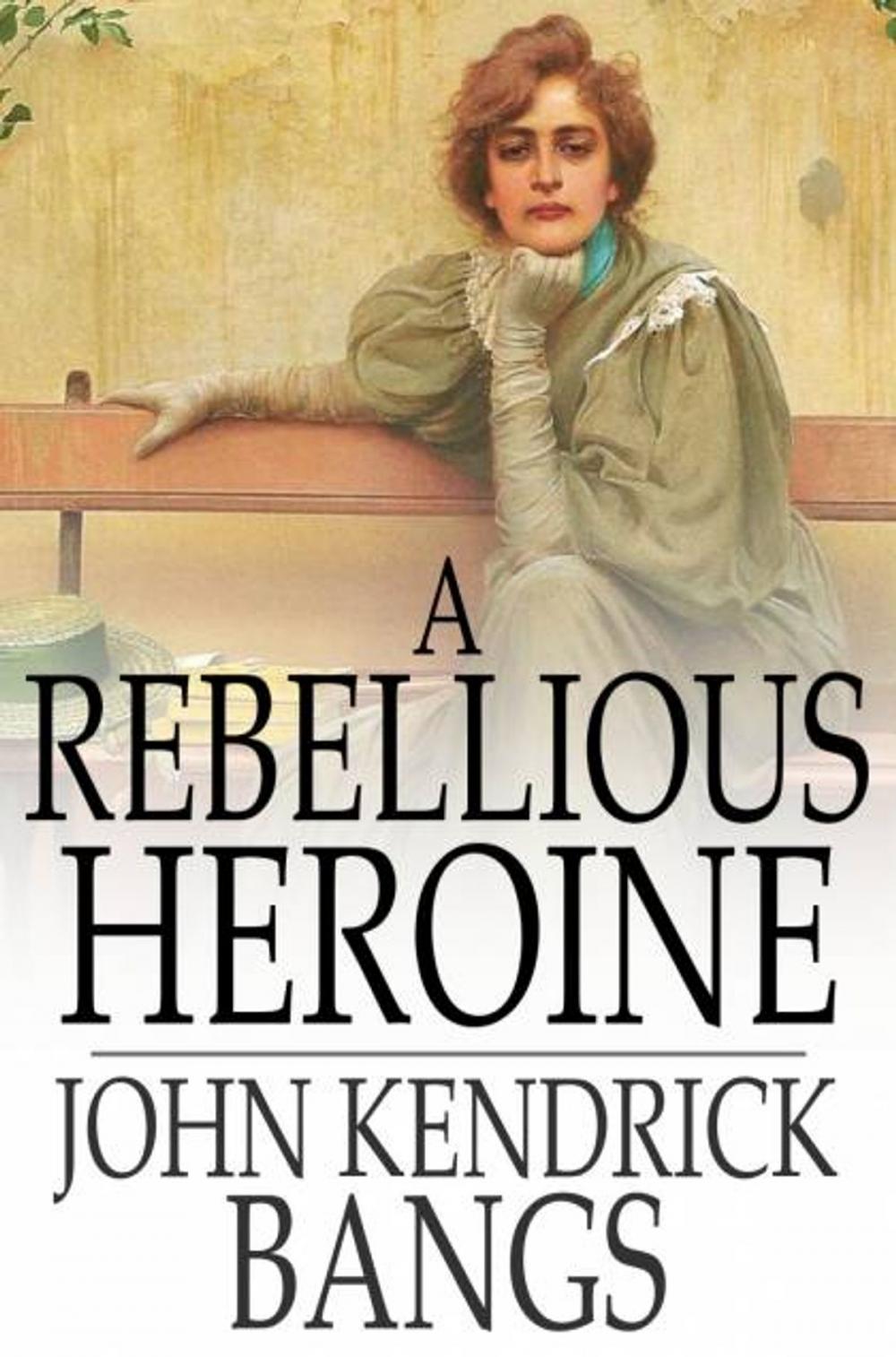 Big bigCover of A Rebellious Heroine