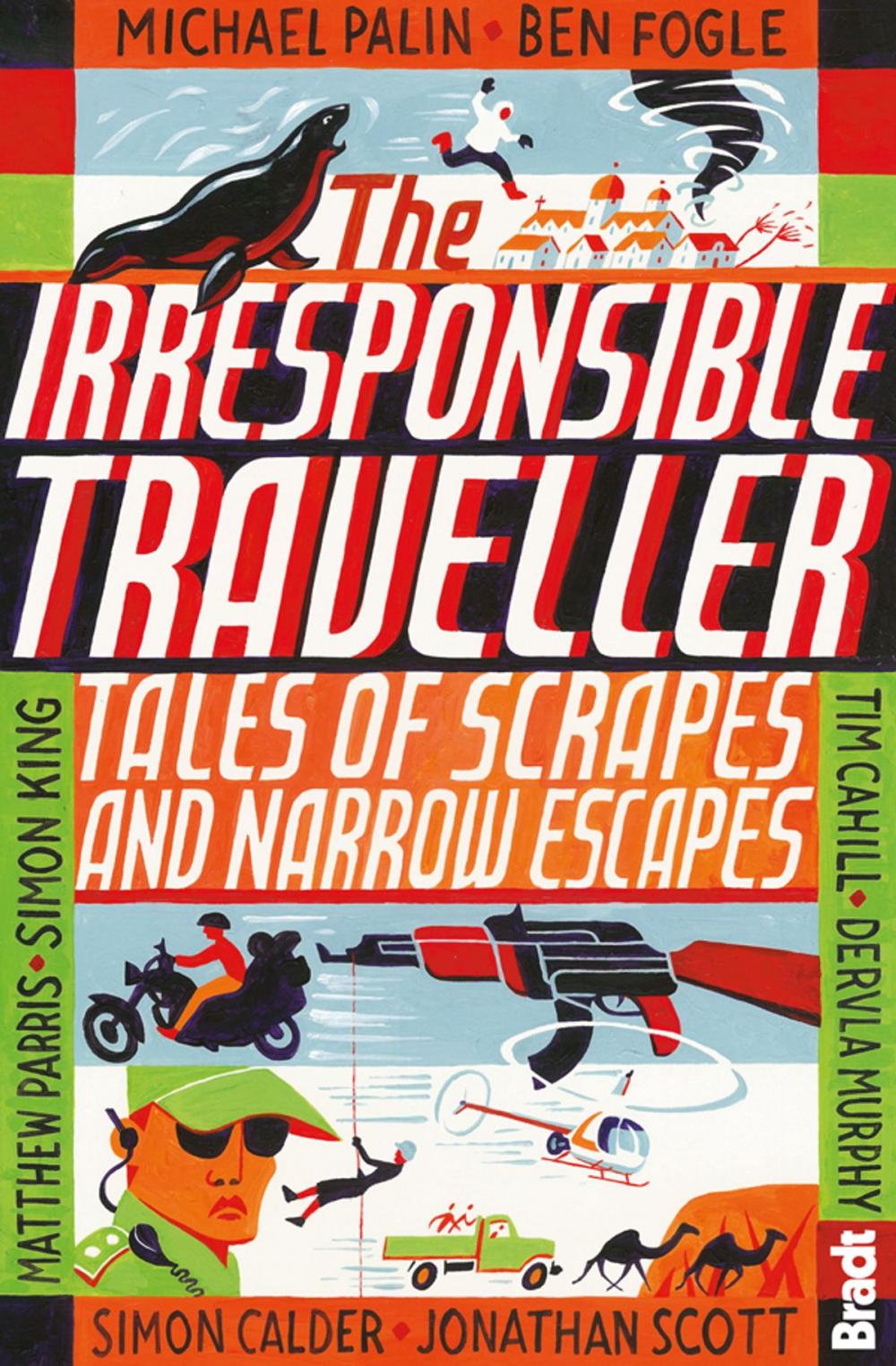 Big bigCover of The Irresponsible Traveller: Tales of scrapes and narrow escapes