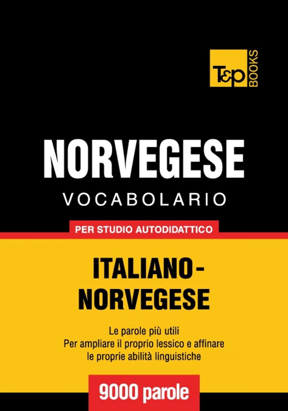 Big bigCover of Vocabolario Italiano-Norvegese per studio autodidattico - 9000 parole