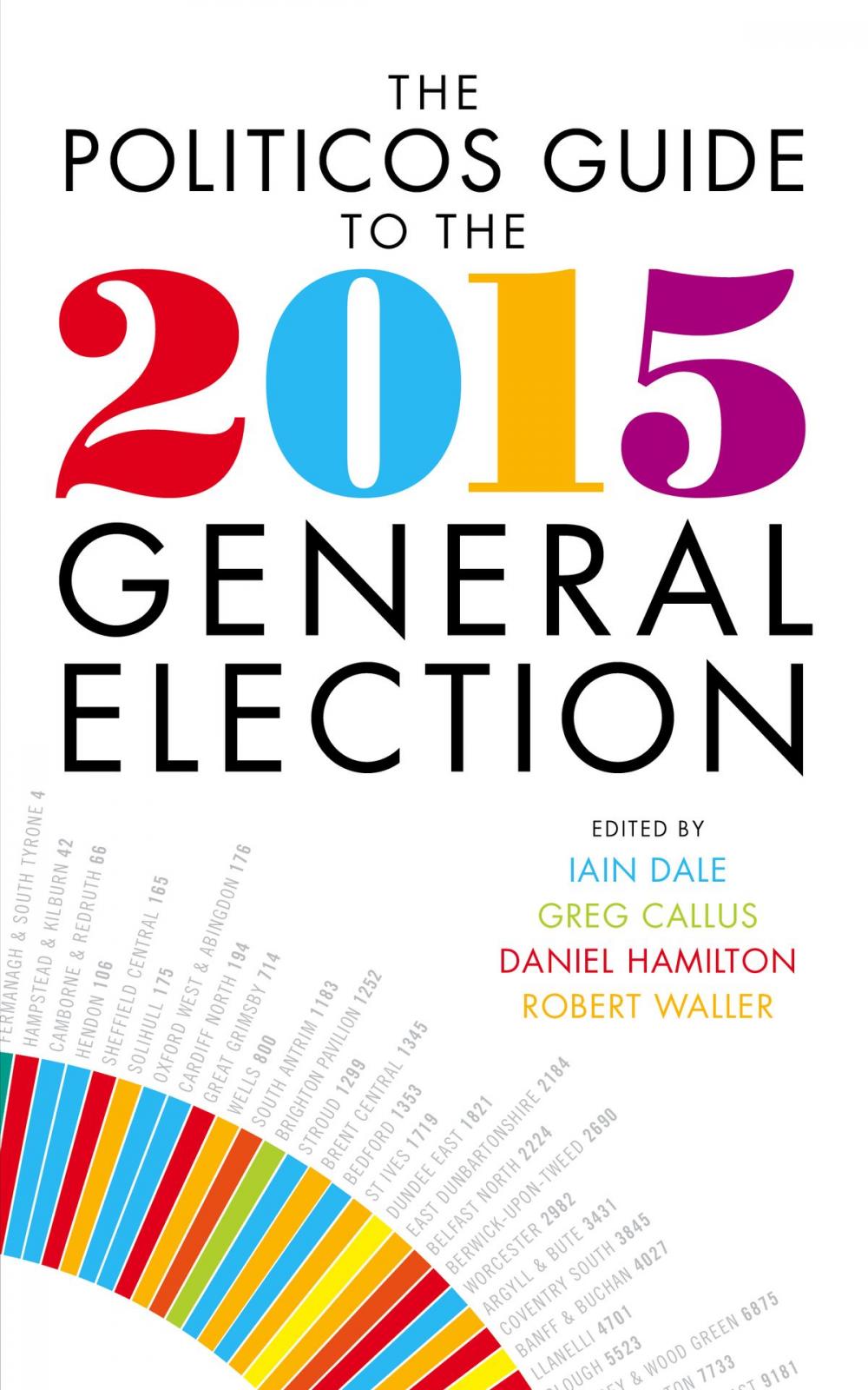 Big bigCover of The Politicos Guide to the 2015 General Election