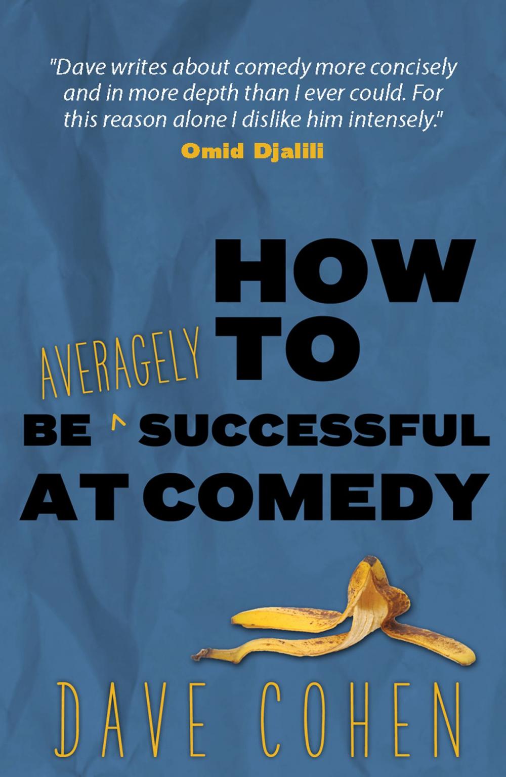 Big bigCover of How To Be Averagely Successful at Comedy