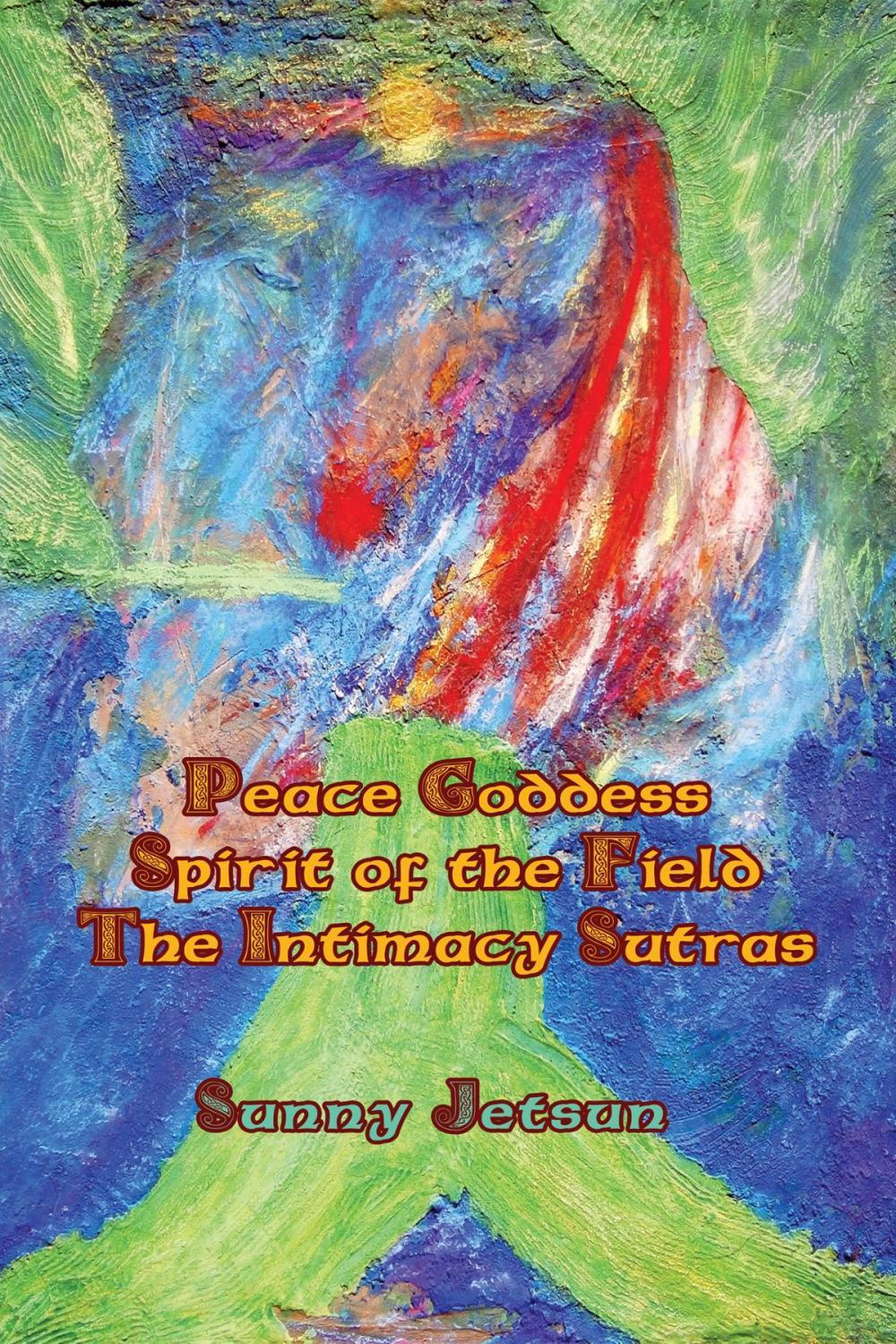 Big bigCover of * Peace Goddess ** Spirit of the Field * The Intimacy Sutras