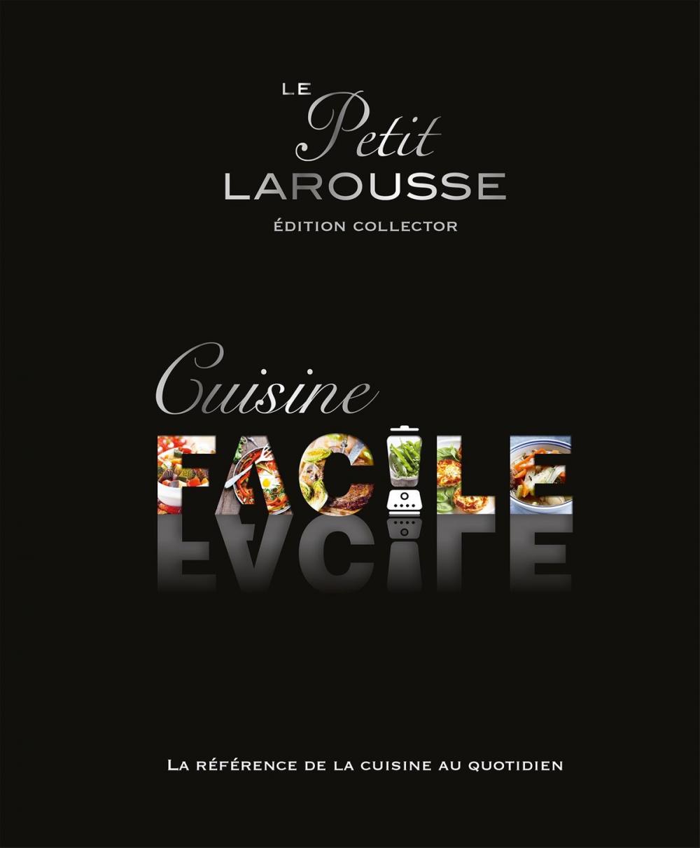 Big bigCover of Petit Larousse Cuisine facile Collector