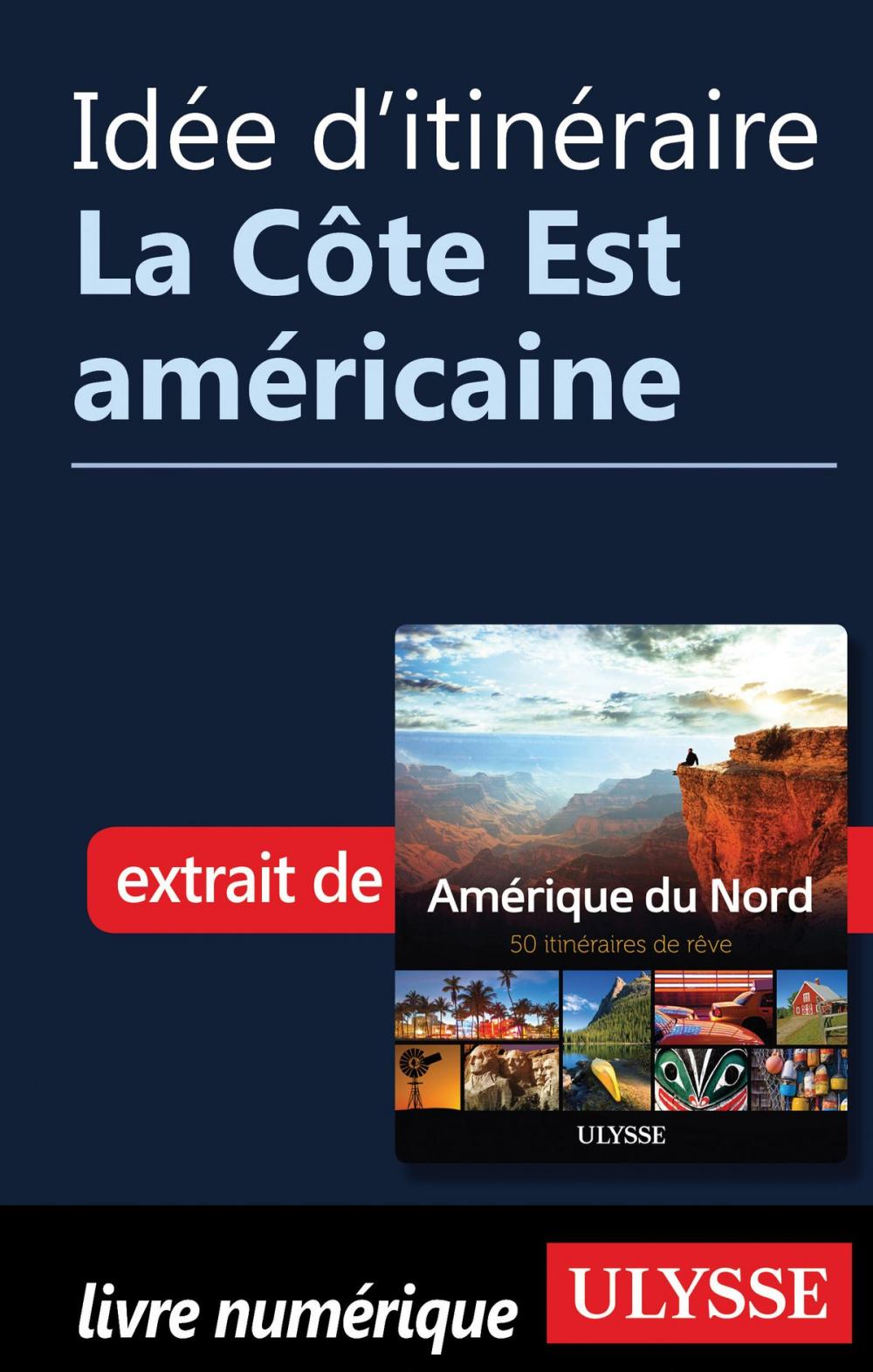Big bigCover of Idée d'itinéraire - La Côte Est américaine