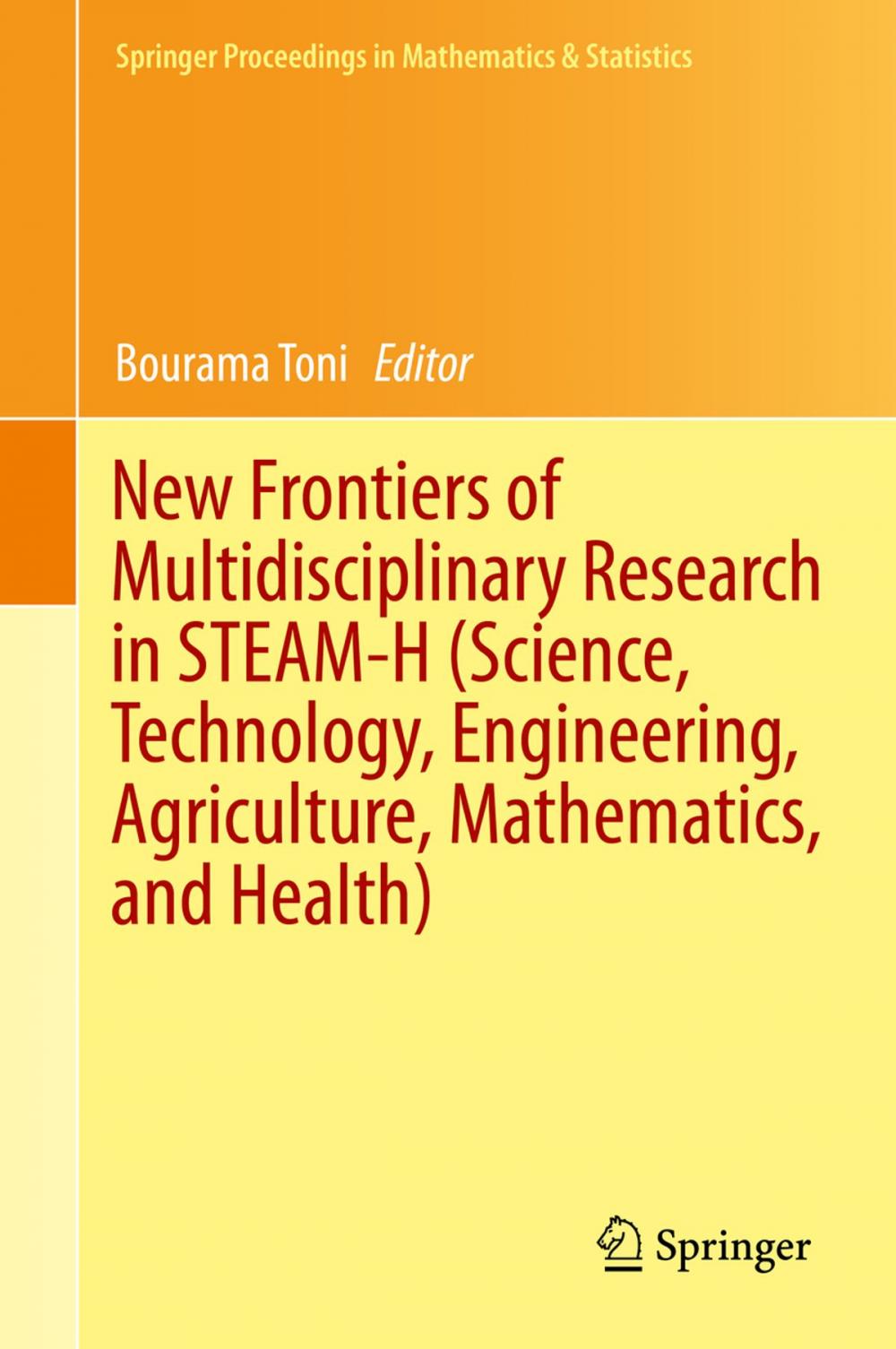Big bigCover of New Frontiers of Multidisciplinary Research in STEAM-H (Science, Technology, Engineering, Agriculture, Mathematics, and Health)