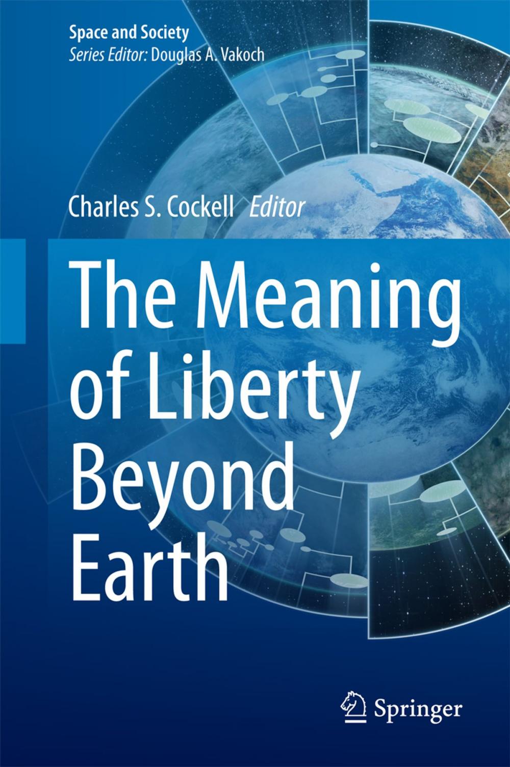 Big bigCover of The Meaning of Liberty Beyond Earth